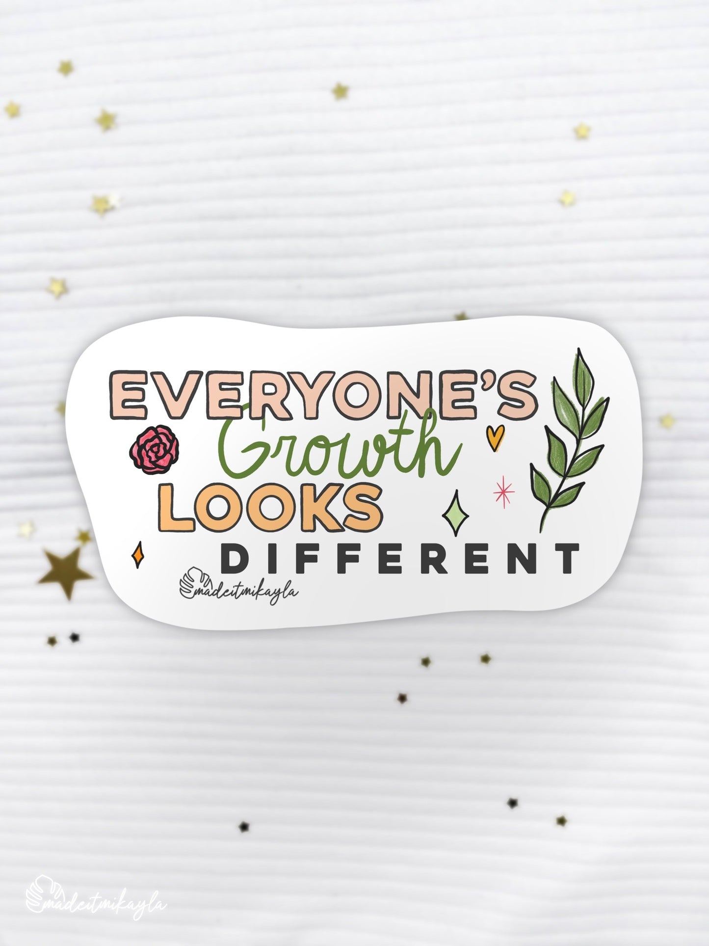 Everyone's Growth Looks Different Sticker | MadeItMikayla
