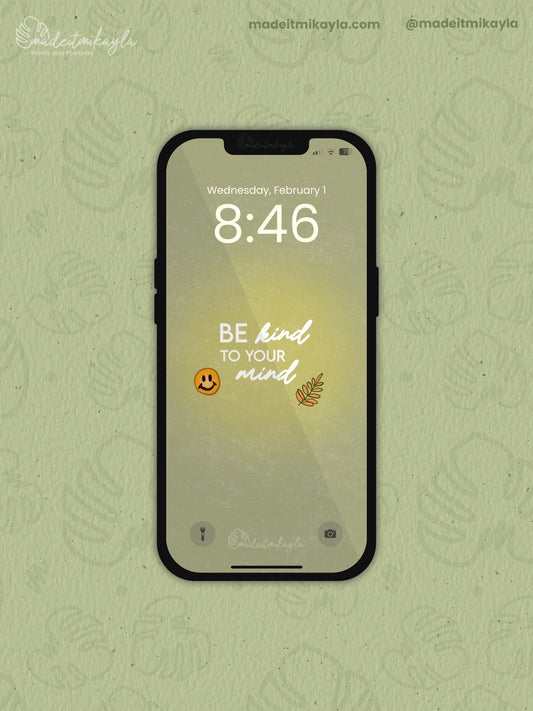 Be Kind To Your Mind Affirmation Phone Wallpaper | MadeItMikayla