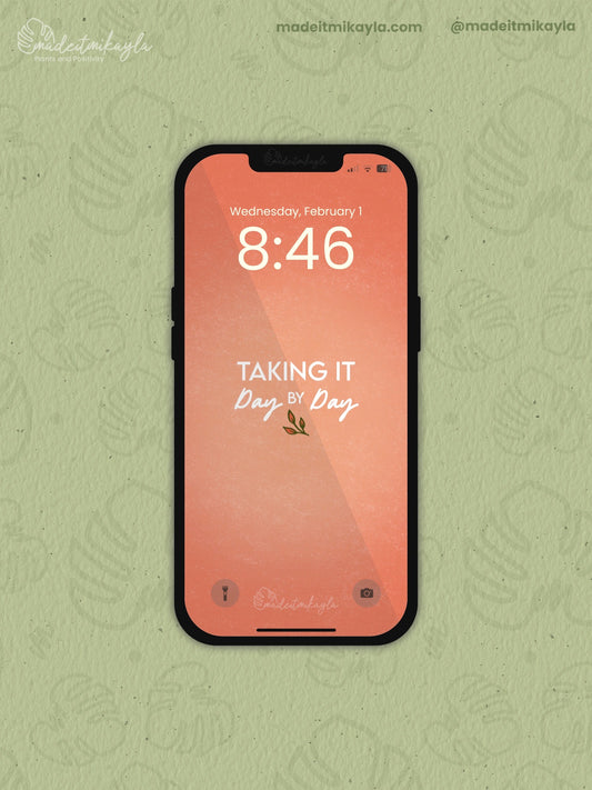 Taking It Day By Day Affirmation Phone Wallpaper | MadeItMikayla