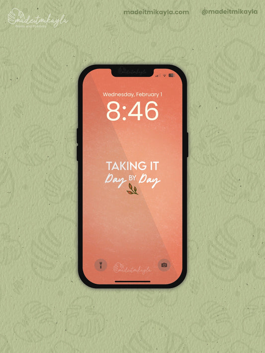 Taking It Day by Day Affirmation Phone Wallpaper